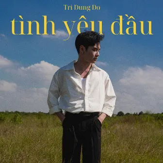 tình yêu đầu by Tri Dung Do