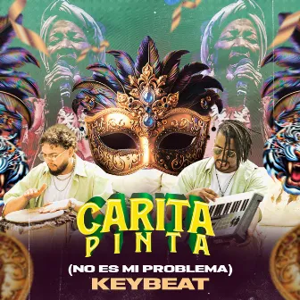 Carita Pinta (No Es Mi Problema) by KeyBeat