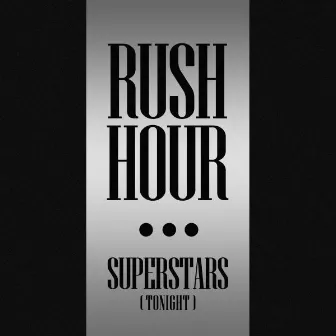 Superstars (Tonight) by Rush Hour