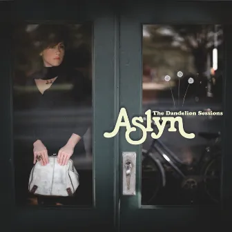 The Dandelion Sessions by Aslyn