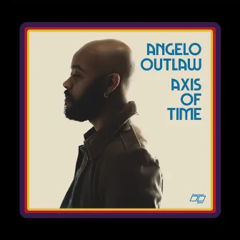 Axis Of Time by Angelo Outlaw