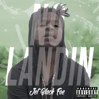 No Landin' by Jet Black Foe