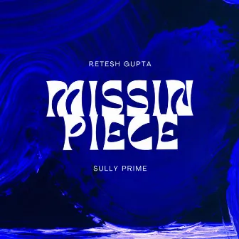 Missin Piece by Retesh Gupta