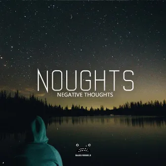 Negative Thoughts by Noughts