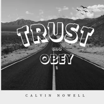 Trust and Obey by Calvin Nowell