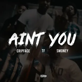 Aint You by Smoney