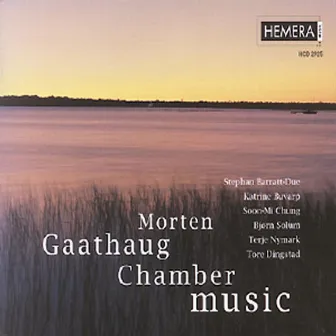 Gaathaug: Chamber Music by Morten Gaathaug