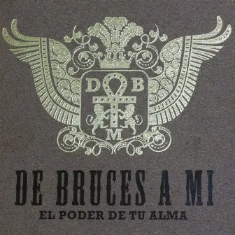 El Poder de Tu Alma by De Bruces A Mi