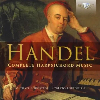 Handel: Complete Harpsichord Music by Roberto Loreggian