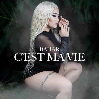 C'est Ma Vie by Bahar