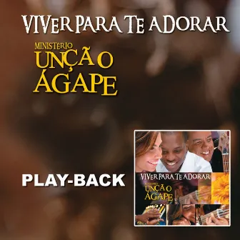 Viver Pra Te Adorar (Playback) by Ministério Unção Ágape