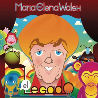 Maria Elena Walsh, El Legado (Para Grandes y Chicos) by María Elena Walsh