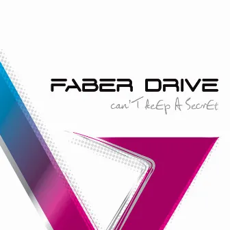 can'T keEp a SecrEt by Faber Drive