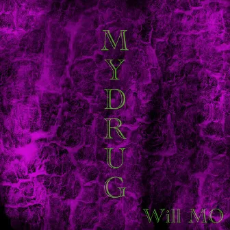 My Drug by Will MO