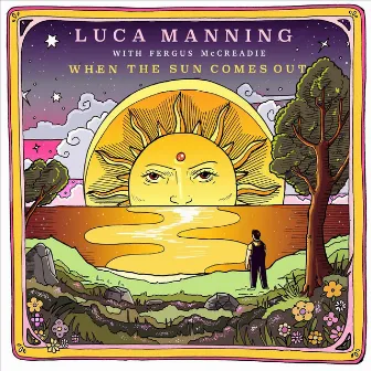 When the Sun Comes Out by Luca Manning