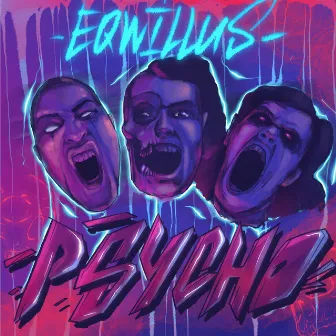 Psycho by Eqwillus