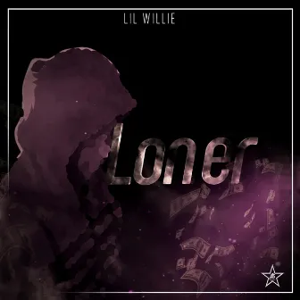 Loner by Lil Willie