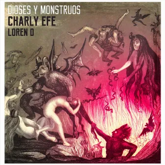 Dioses y Monstruos by Charly Efe