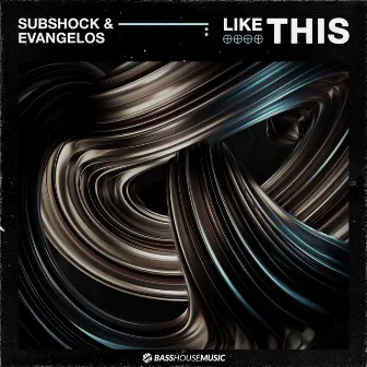 Like This by Subshock & Evangelos