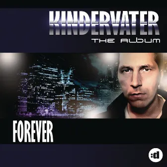 Forever (The Album) by Kindervater