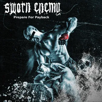 Prepare for Payback by Sworn Enemy