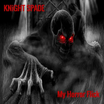 My Horror Flick by Knight Spade