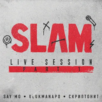 Slam Live Session, Pt. 1 by Say Mo