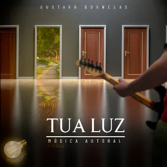 Tua Luz by Gustavo Dornelas