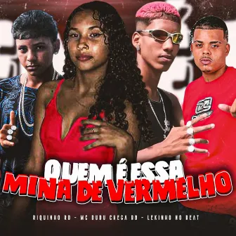 Quem É Essa Mina de Vermelho by Mc Dudu Chega BB