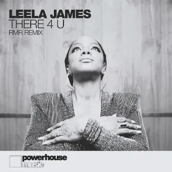 There 4 U (RMR Remix) by Leela James