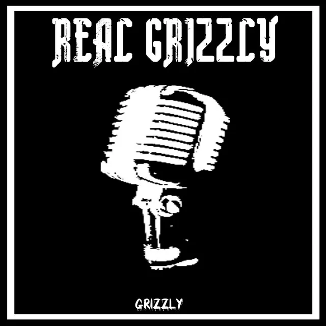 REAL GRIZZLY