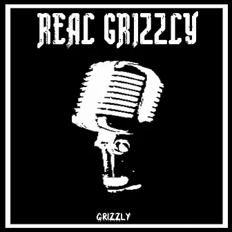 REAL GRIZZLY by Grizzly