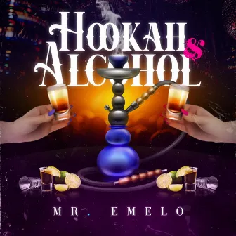 Hookah y Alcohol by Mr Emelo