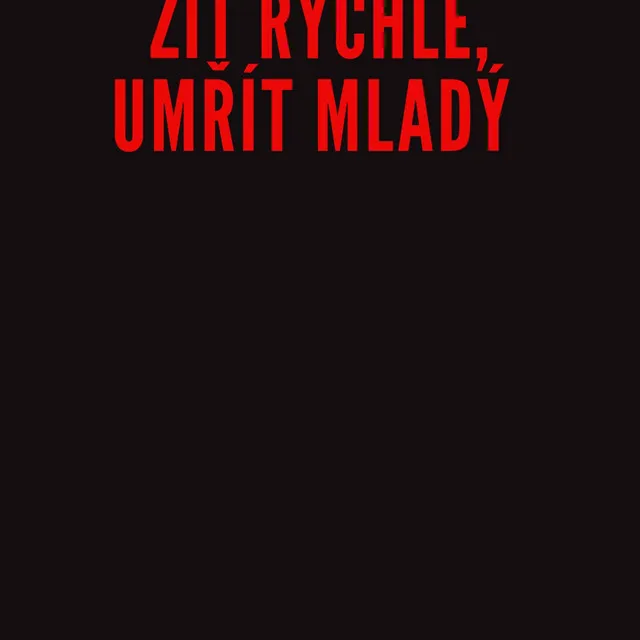 Žít Rychle, Umřít Mladý