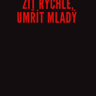 Žít Rychle, Umřít Mladý by Clip