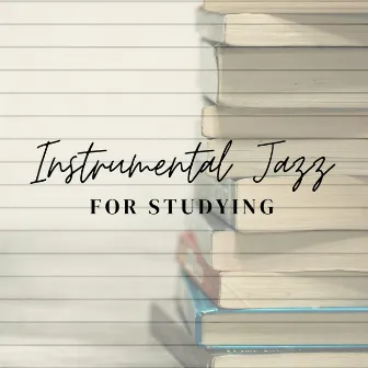 Instrumental Jazz Background Music for Studying by Instrumental Study