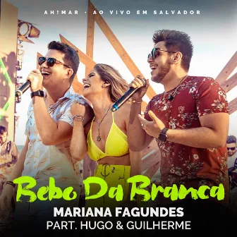 Bebo da Branca (Ao Vivo em Salvador) by Mariana Fagundes