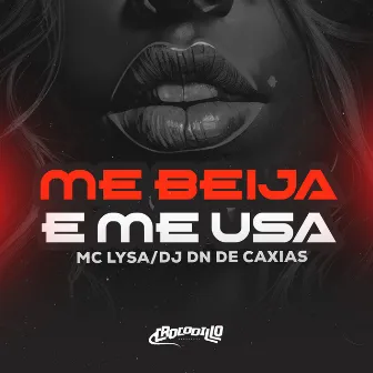 Me Beija e Me Usa by DJ DN DE CAXIAS