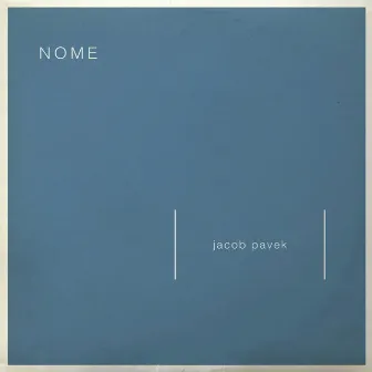 Nome by Jacob Pavek