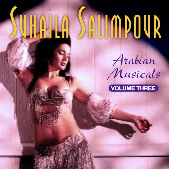 Arabian Musicals, Vol. 3 by Suhaila Salimpour