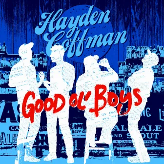 Good Ol' Boys by Hayden Coffman