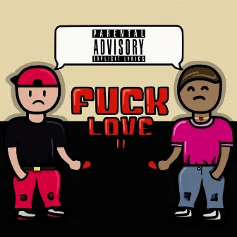 Fuck Love II by RXS3