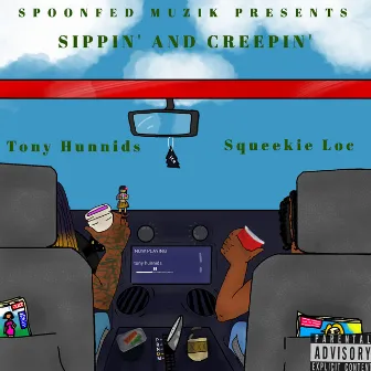 Sippin' and Creepin' by Tony Hunnids