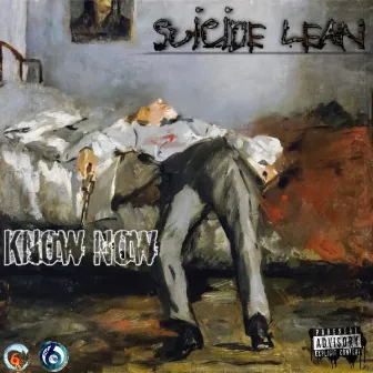 Know Now by Suicide Lean