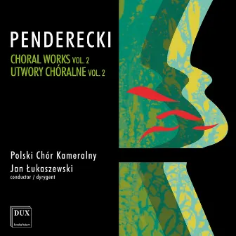 Penderecki: Choral Works, Vol. 2 by Polish Chamber Choir