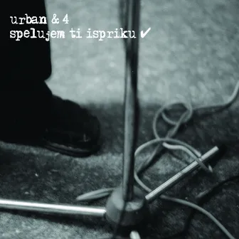 Spelujem Ti Ispriku by Urban & 4