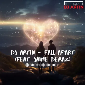 Fall Apart by DJ Artin