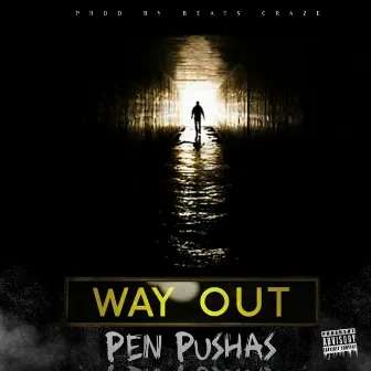 Way Out by Pen Pushas