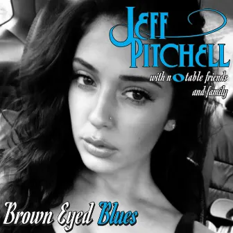 Brown Eyed Blues by Jeff Pitchell