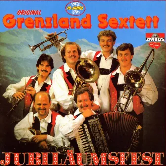 Jubiläumsfest by Original Grenzland Sextett